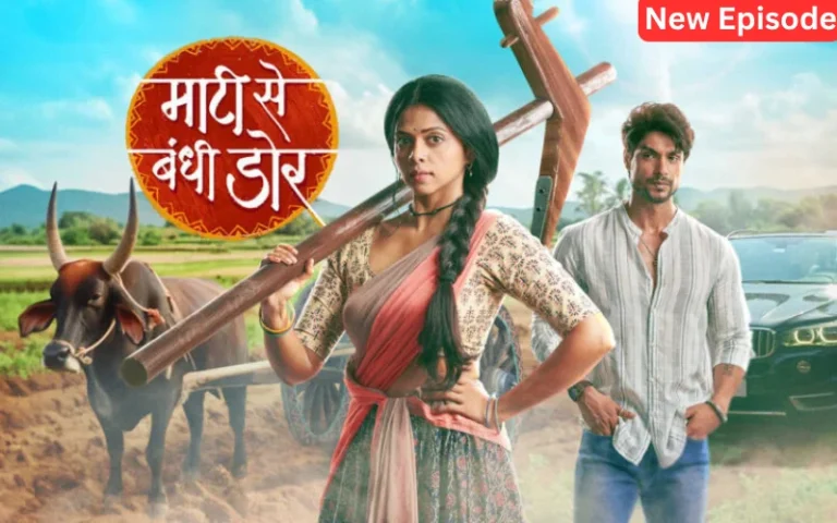 Maati Se Bandhi Dor Latest Video Episode